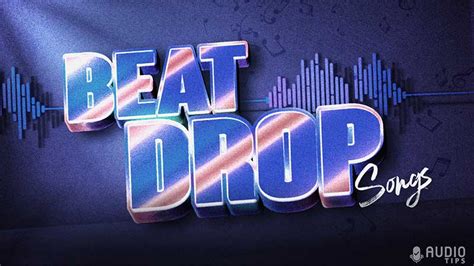 songs with a good beat drop